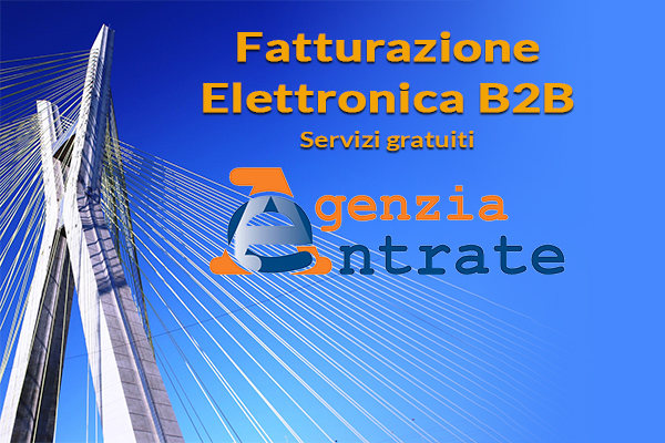 Fatturazione Elettronica B2B servizi gratuiti Agenzia Entrate